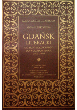 Gdańsk literacki od kontrolowanego do wolnego słowa 1945 - 2005