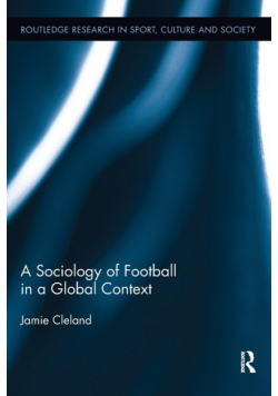 A Sociology of Football in a Global Context