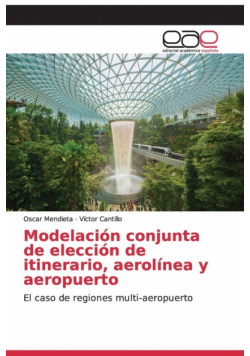 Modelación conjunta de elección de itinerario, aerolínea y aeropuerto