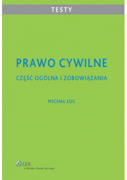Prawo cywilne Część ogólna i zobowiązania Testy dla studentów