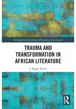 Trauma and Transformation in African Literature