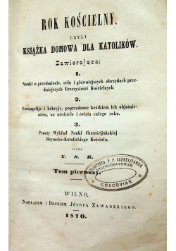 Rok Kościelny czyli książka domowa dla katolików tom 1 1870 r.