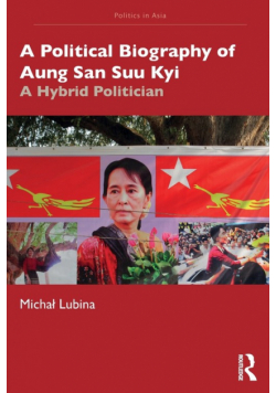 A Political Biography of Aung San Suu Kyi