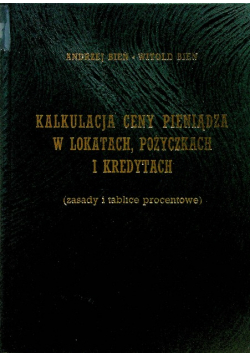 Kalkulacja ceny pieniądza w lokatach pożyczkach i kredytach
