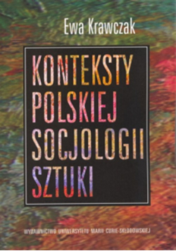 Krawczak Ewa - Konteksty polskiej socjologii sztuki