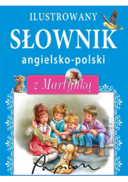 Ilustrowany słownik angielsko polski z Martynką