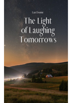 The Light of Laughing Tomorrows