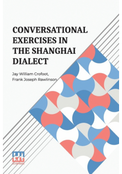 Conversational Exercises In The Shanghai Dialect