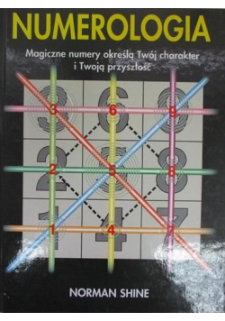 Numerologia Magiczne numery określają Twój charakter i Twoją przyszłość