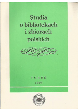 Studia o bibliotekach i zbiorach polskich Tom II