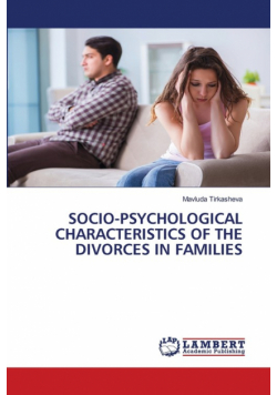 Socio-Psychological Characteristics Of The Divorces In Families