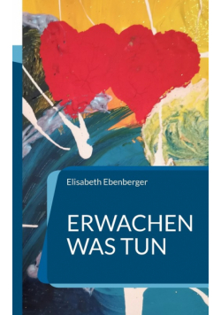Erwachen was tun
