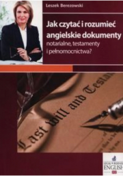 Jak czytać i rozumieć angielskie dokumenty notarialne testamenty i pełnomocnictwa