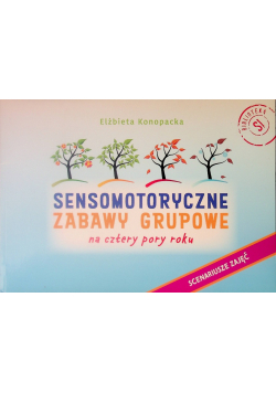 Sensomotoryczne zabawy grupowe na cztery pory roku
