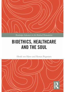 Bioethics, Healthcare and the Soul