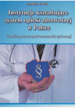 Instytucje kształtujące system opieki zdrowotn