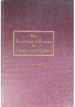 Hill Lewis Webb - The Treatment of Eczema in Infants and Children