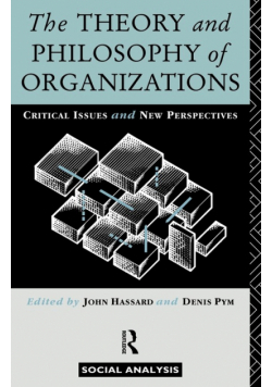 The Theory and Philosophy of Organizations