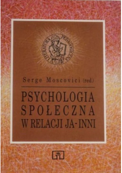 Psychologia społeczna w relacji ja inni