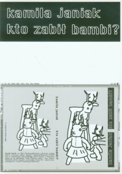Janiak Kamila - Kto zabił bambi