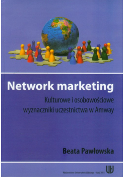 Network marketing Kulturowe i osobowościowe wyznaczniki uczestnictwa w Amway