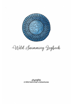 Wild Swimming Logbook For Ocean Swimmers Adventures