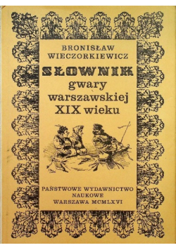 Słownik gwary warszawskiej XIX wieku