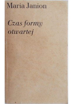 Janion Maria  Czas formy otwartej