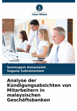 Analyse der Kündigungsabsichten von Mitarbeitern in malaysischen Geschäftsbanken