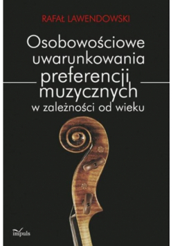 Osobowościowe uwarunkowania preferencji muzycznych w zależności od wieku