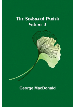 The Seaboard Parish Volume 3