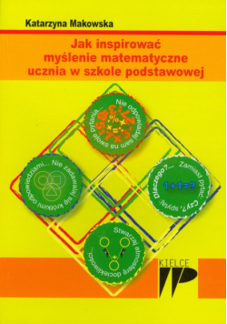 Jak inspirować myślenie matematyczne ucznia w szkole podstawowej