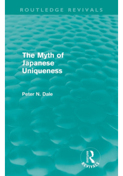 Myth of Japanese Uniqueness (Routledge Revivals)