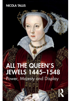 All the Queen's Jewels, 1445-1548