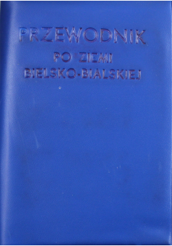 Przewodnik po ziemi bielsko bialskiej
