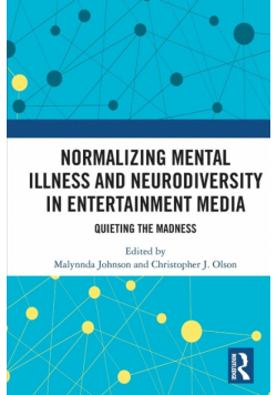 Normalizing Mental Illness and Neurodiversity in Entertainment Media