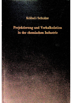 Projektierung und Vorkalkulation in der chemischen Industrie