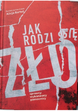 Jak rodzi się zło