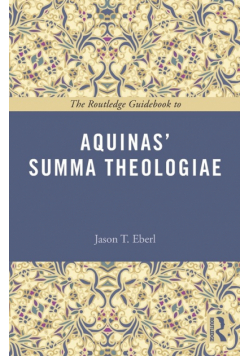The Routledge Guidebook to Aquinas' Summa Theologiae