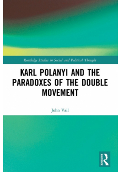 Karl Polanyi and the Paradoxes of the Double Movement