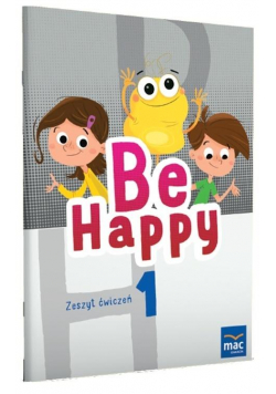 Be Happy! 1 Zeszyt ćwiczeń