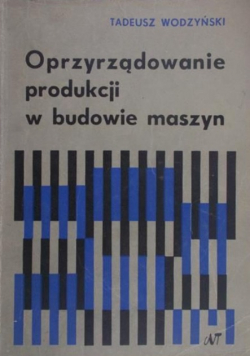 Oprzyrządowanie produkcji w budowie maszyn
