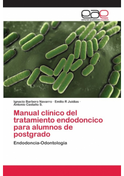 Manual clínico del tratamiento endodoncico para alumnos de postgrado