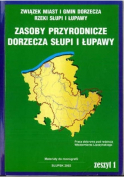 Zasoby przyrodnicze dorzecza Słupi i Łupawy Zeszyt 1