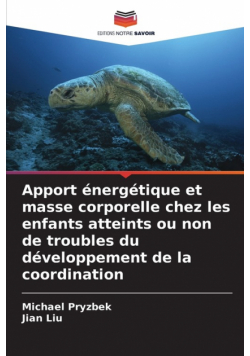Apport énergétique et masse corporelle chez les enfants atteints ou non de troubles du développement de la coordination