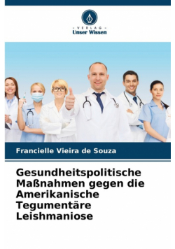 Gesundheitspolitische Maßnahmen gegen die Amerikanische Tegumentäre Leishmaniose