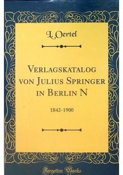 Verlagskatalog von Julius Springer in Berlin N 1842 1900 reprint z 1900 r