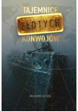 Tajemnice złotych konwojów