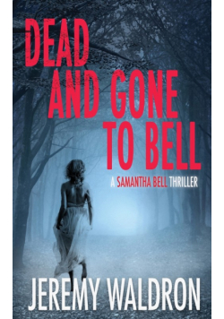 Dead And Gone To Bell