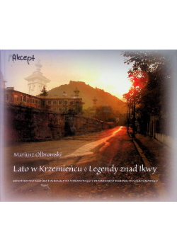 Lato w Krzemieńcu Legendy znad Ikwy